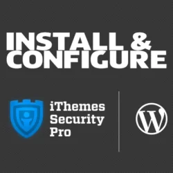 Install & Configure iThemes Security